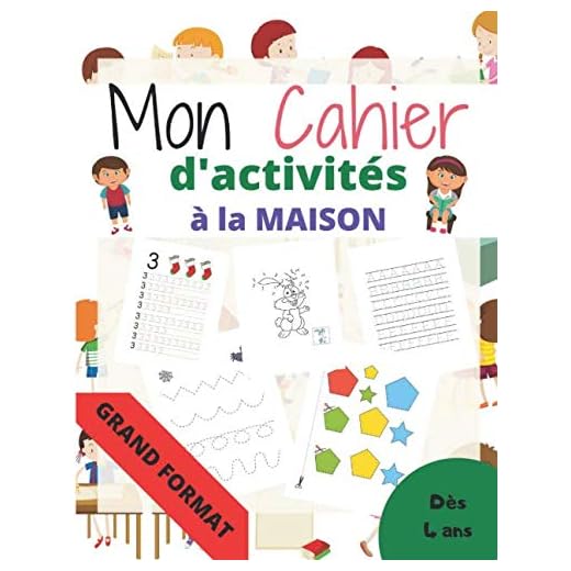Mon cahier d'activités à la maison Grand format: Apprendre et progresser en s'amusant à la maison à partir de 4 ans / les chiffres, les nombres, du ... éducatif complet pour enfant (maternelle)