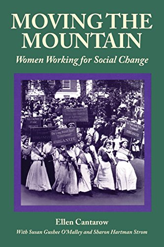 MOVING THE MOUNTAIN: WOMEN WORKING FOR SOCIAL CHANGE By Ellen Cantarow & Susan