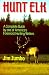 Hunt Elk: A Complete Guide by one of America's Foremost Hunting Writers