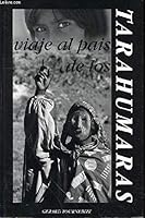 Tarahumaras - Viaje al Pais de Los 9709232401 Book Cover