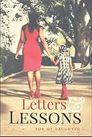 Letters & Lessons for My Daughter 1735535087 Book Cover