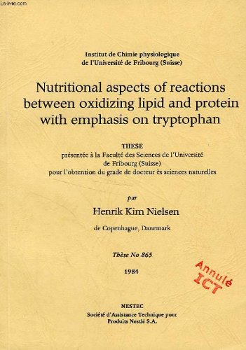Nutritional aspects of reactions between oxidizing lipid and protein with emphasis on trytophan (these)