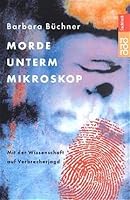 Morde unterm Mikroskop. Mit der Wissenschaft auf Verbrecherjagd. 3499613611 Book Cover