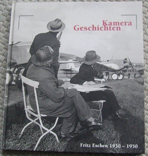 Preisvergleich Produktbild Kamera-Geschichten. Fritz Eschen 1930-1950