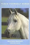 Teach Yourself Horse: Natural Horse Management