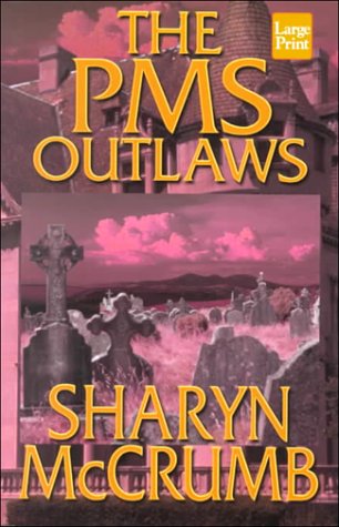 The PMS Outlaws: An Elizabeth Macpherson Novel [Large Print] 1568959354 Book Cover
