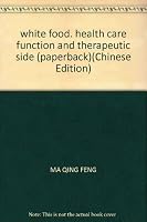 white food, health care function and therapeutic side 7508218485 Book Cover