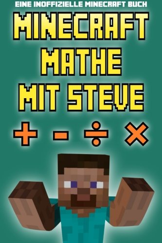 Minecraft Mathe mit Steve (German Edition): Mathe, Steve: 9781522766063 ...