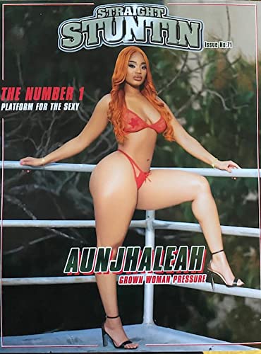 STRAIGHT STUNTIN MAGAZINE -ISSUE NO. 71 -THE NUMBER 1 PLATFORM FOR THE SEXY