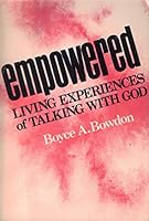 Empowered!: Living experiences of talking with God 0804223181 Book Cover
