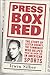Press Box Red: The Story of Lester Rodney, the Communist Who Helped Break the Color Line in American Sports