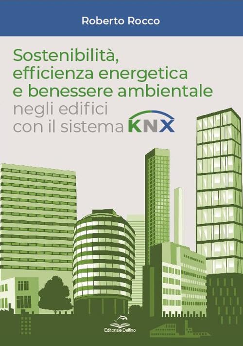 Sostenibilità, efficienza energetica e benessere ambientale negli edifici con il sistema KNX