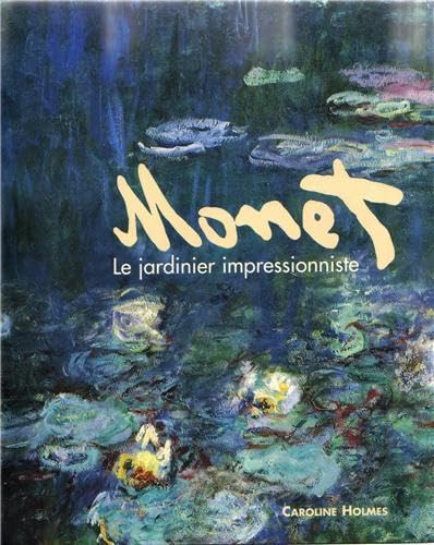 Monet Le Jardinier impressionniste