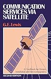 Communication Services via Satellite: A Handbook for Design, Installation and Service Engineers