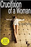  Crucifixion of a Woman (Private BDSM Fantasies Book 1) (English Edition)