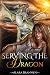 Serving the Dragon (Dragon Erotica)