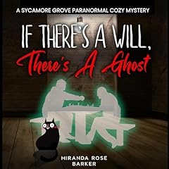 If There&rsquo;s a Will, There&rsquo;s a Ghost Audiobook By Miranda Rose Barker cover art