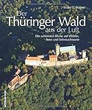 thüringer wald wandern  Der Thüringer Wald aus der Luft zeigt spektakuläre Luftbilder, Bilder aus der Vogelperspektive von Thüringens beliebter Ferienregion am Rennsteig: Die ... und Sehnsuchtsorte (Sutton Momentaufnahmen)