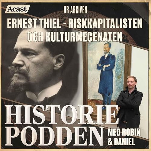 Ur arkiven: Ernest Thiel - riskkapitalisten och kulturmecenaten (nr 76 och 78)