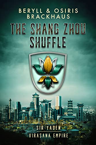 The Shang Zhou Shuffle (Virasana Empire: Sir Yaden Book 5)