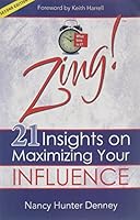 Zing!TM 21 Insights on Maximizing Your Influence 0979213452 Book Cover