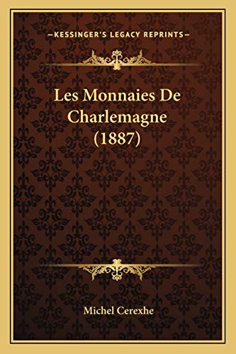 Les Monnaies De Charlemagne (1887) (French Edition)