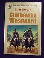 Gunhawks Westward 1843954761 Book Cover