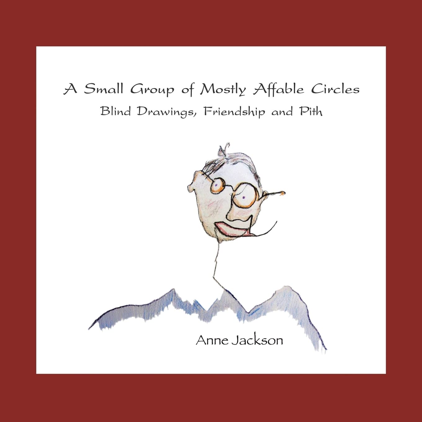 A Small Group of Mostly Affable Circles: Blind Drawings, Friendship, and Pith