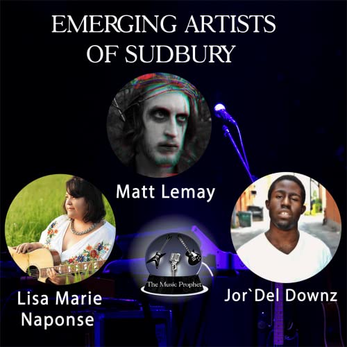 『Sudbury Emerging Artists: Matt Lemay, Lisa Marie Naponse, and Jordel Downz Interview』のカバーアート