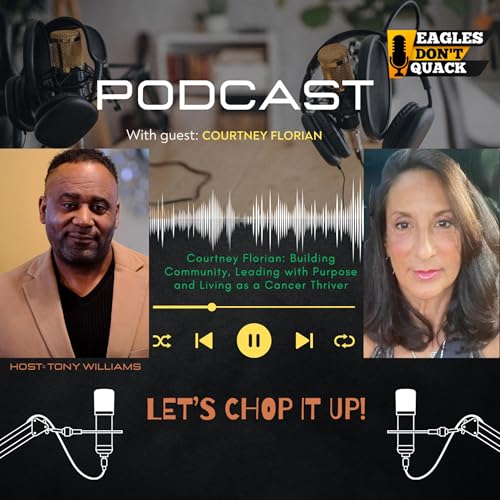 Courtney Florian: Building Community, Leading with Purpose and Living as a Cancer Thriver