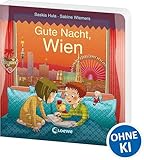 Gute Nacht, Wien: Zum Einschlafen ab 18 Monate - Bilderbuch, Pappbilderbuch, Erinnerungsbuch, Geschenkbuch, Reisegeschenke (Loewe von Anfang an)