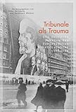  Tribunale als Trauma: Die Deutsche Sektion des Sowjetischen Schriftstellerverbands. Protokolle, Resolutionen und Briefe (1935-1941) (akte exil. neue folge)