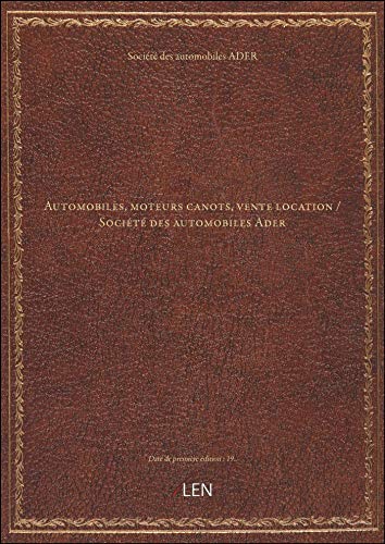 Automobiles, moteurs canots, vente location / Société des automobiles Ader [édition 19..]