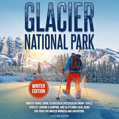 Glacier National Park Winter Travel Guide (By Taylor Ridge) episode artwork
