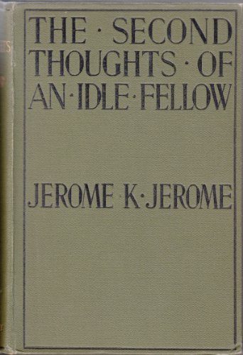 The Second Thoughts Of An Idle Fellow B0026H3JJY Book Cover