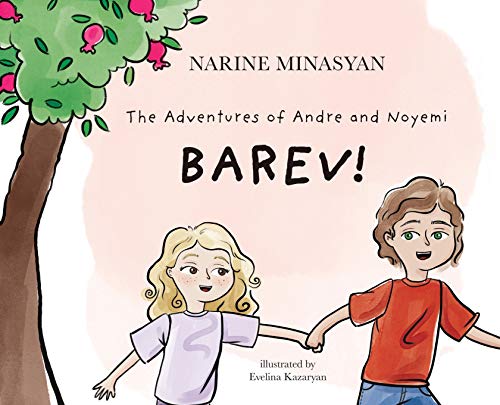 The Adventures of Andre and Noyemi: Barev!: Barev (The Adventures of Andre & Noyemi)