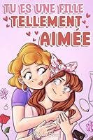 Tu es une fille tellement aimée: Une collection d'histoires inspirantes sur la famille, l'amitié, l'estime de soi et l'amour B0BLFSVS3Y Book Cover