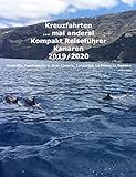  Kreuzfahrten ..mal anders! Kompakt Reiseführer Kanaren 2019/2020: Teneriffa, Fuerteventura, Gran Canaria, Lanzarote, La Palma, La Gomera