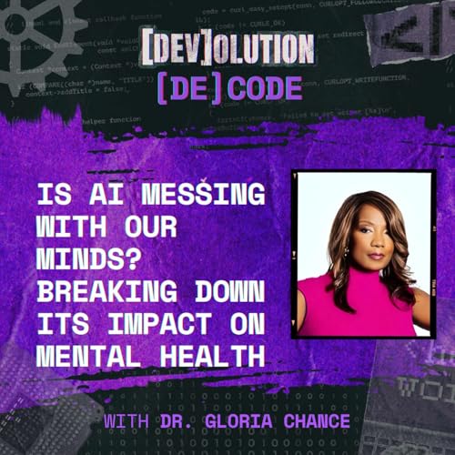 Is AI Messing with Our Minds? Breaking Down Its Impact on Mental Health with Dr. Gloria Chance