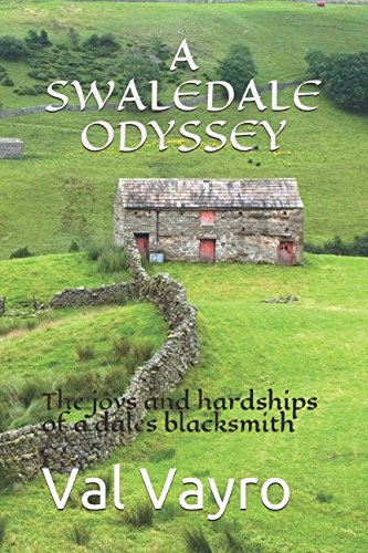 A Swaledale Odyssey: The joys and hardships of a dales blacksmith