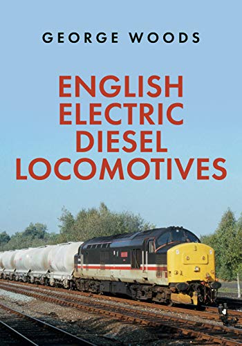 English Electric Diesel Locomotives (English Edition)