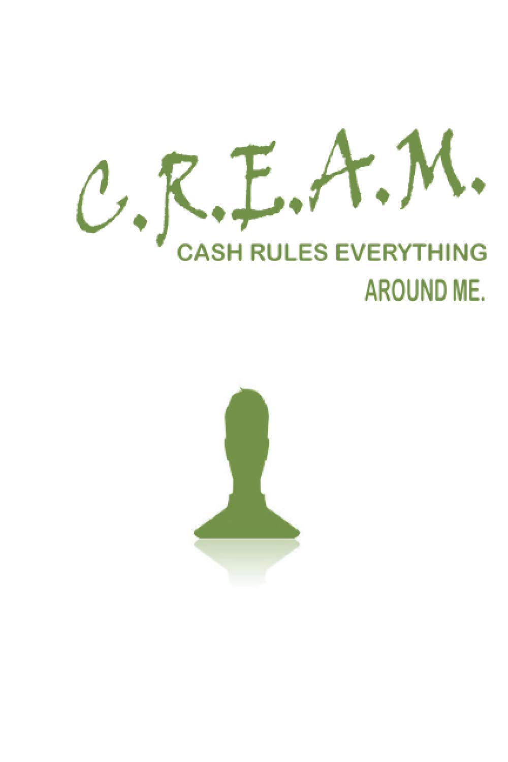 CREAM Cash Rules Everything Around Me Green Color: Notebook Planner, Daily Planner Journal, To Do List Notebook, Daily Organizer