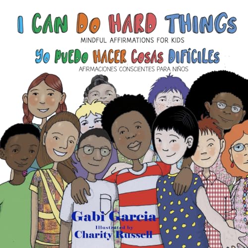 Image of I Can Do Hard Things / Yo Puedo Hacer Cosas Difíciles (Bilingual English and Spanish): (Bilingual English and Spanish) Mindful Affirmations for Kids/ Afirmaciones Conscientes Para Niños