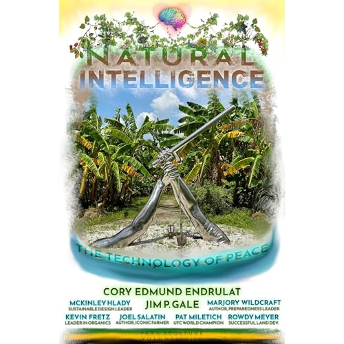Cory Endrulat, Jim Gale, Kevin Fretz, Pat Miletich, Marjory Wildcraft, Joel Salatin, Rowdy Meyer, McKinley Hlady presents Natural Intelligence episode artwork