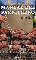 Manual Del Parrillero Criollo 9563160096 Book Cover