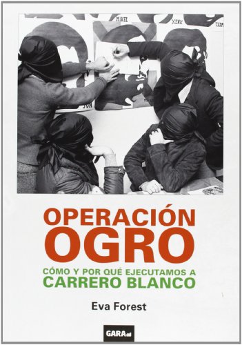 Portada de Operación Ogro cómo y por qué ejecutamos a Carrero Blanco