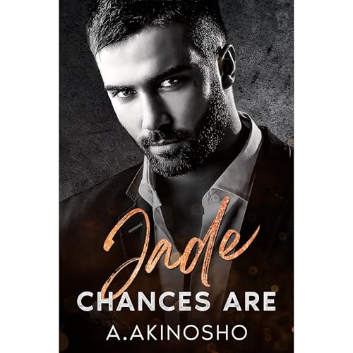 Jade : Chances are : A Second Chance Secret Baby Age Gap Romance (Book 2) by A Akinosho episode artwork