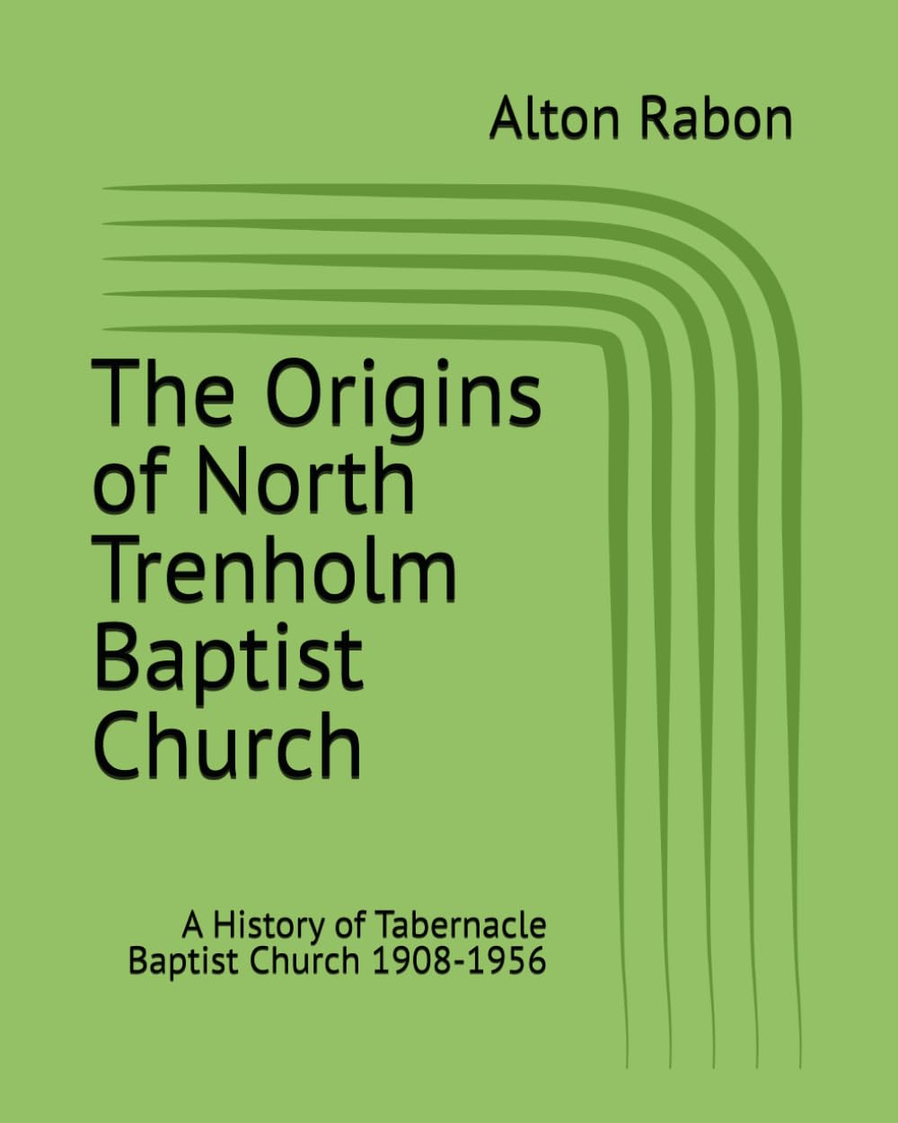 The Origins of North Trenholm Baptist Church: A History of Tabernacle Baptist Church 1908-1956