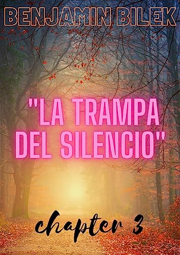 la trampa del silencio: capitulo 3 El rastro oculto (Spanish Edition)