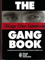 The Chicago Crime Commission Gang Book: A Detailed Overview of Street Gangs in the Chicago Metropolitan Area B000XN0OOQ Book Cover